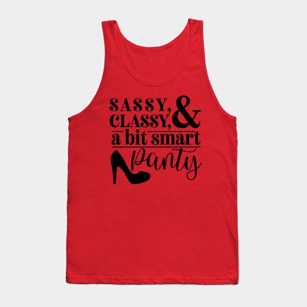 Sassy, Classy & A Bit Smart Panty Tank Top by CB Creative Images